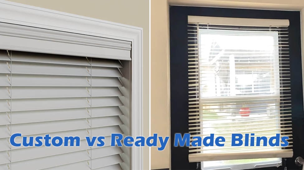 Comparison of custom and ready made blinds